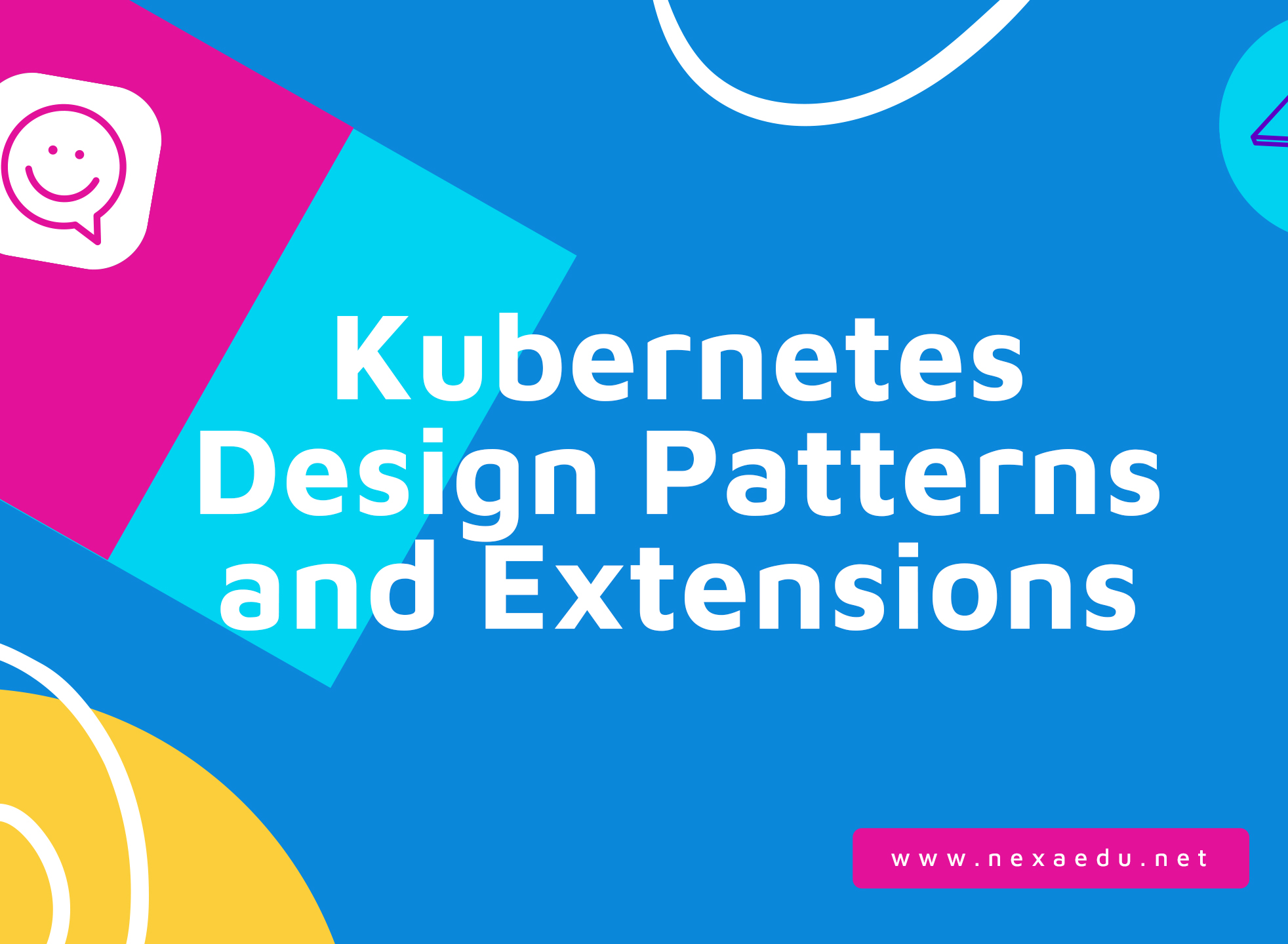 Kubernetes Design Patterns and Extensions